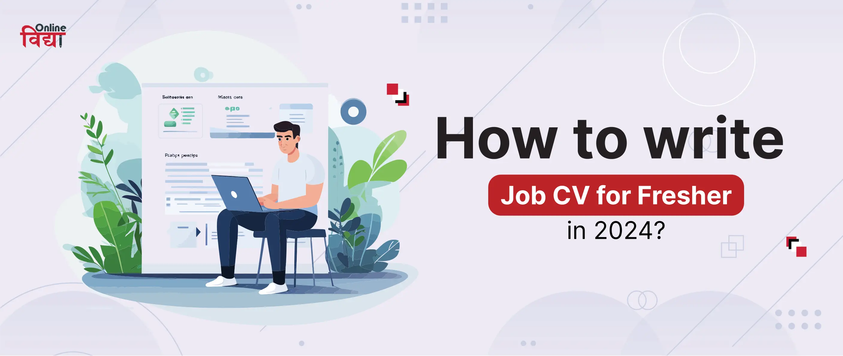 How to write an attractive Job CV for Freshers in 2024?